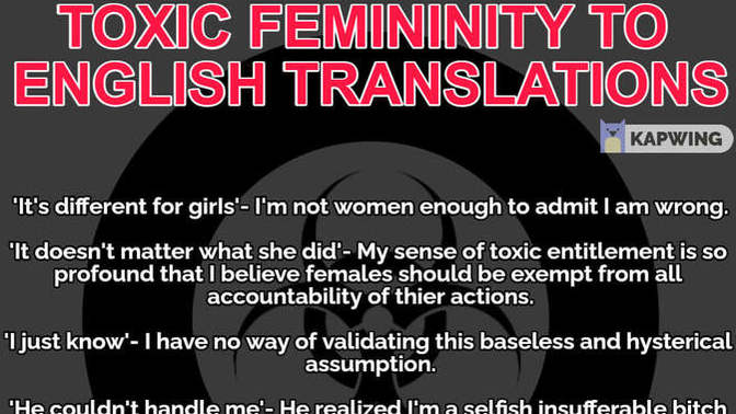 I think these are perfect examples of toxic femininity, what do you think?