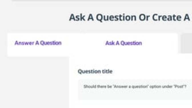 Should there be "Answer a question" option under "Post"?