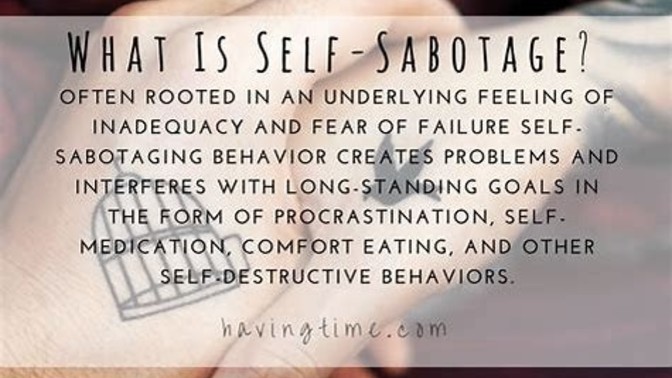 Are you aware of the ways that you self-sabotage?