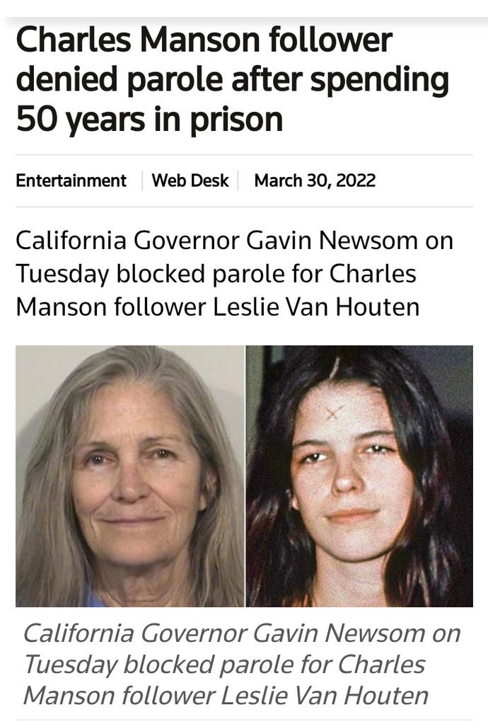 What do you think of California Governor Gavin Newsoms decision to block parole for Charles Manson follower Leslie Van Houten?