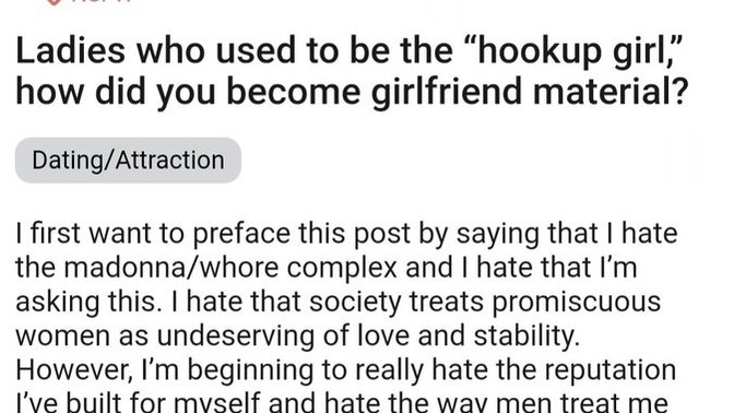 Guys, would you consider dating a girl whose now a "girlfriend material" but once was a "hookup girl"?