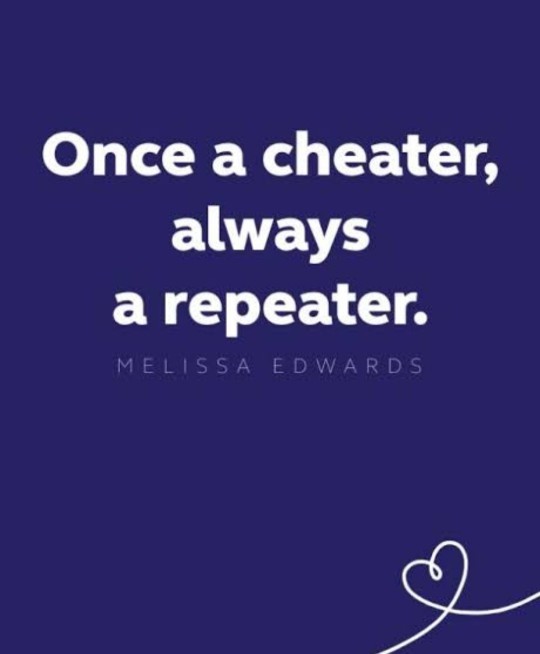 Whats your opinion or experience on once a cheater always a cheater?