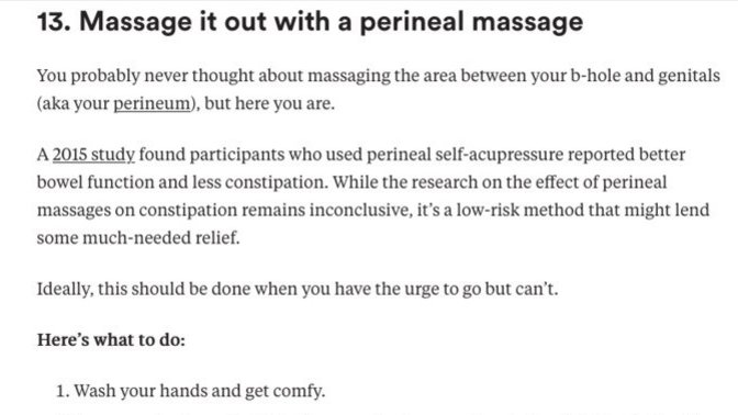 Did you know if you feel constipated or like you can't go poop, all you have to do is press on the "perineum" and you'll end up pooping shortly after?