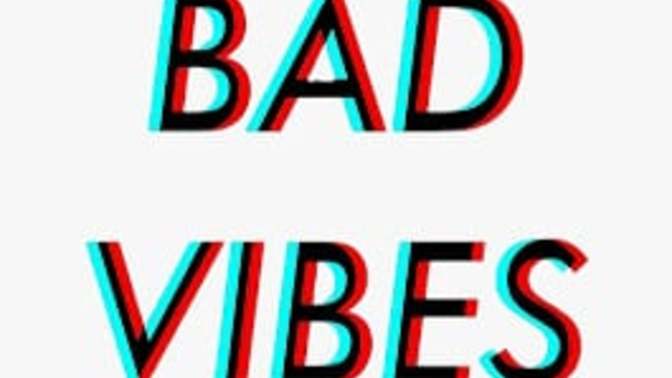 What does it mean if someone gets "bad vibes" from someone else?