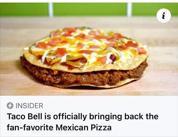 Taco Bell is bringing back Mexican Pizza. Does this make you wanna go back to Taco Bell?