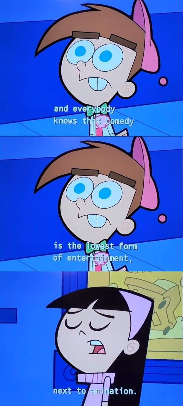Do you think Comedy and animation are low forms of entertainment?