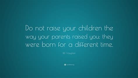 Would you change the way you were raised?