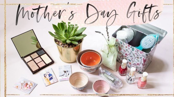 Do you have any good Mother's day gift ideas?