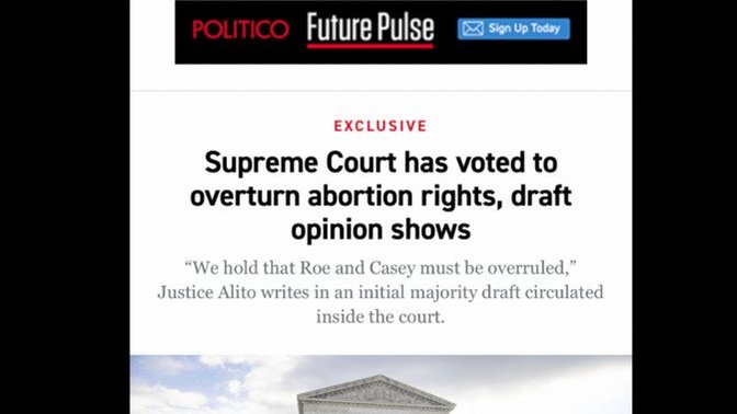 How do you feel about the Supreme Court draft opinion over likely overturning Roe v. Wade?