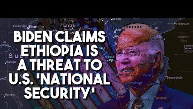 Do you agree with Joe Biden that the nation of Ethiopia is a threat to the US national security?