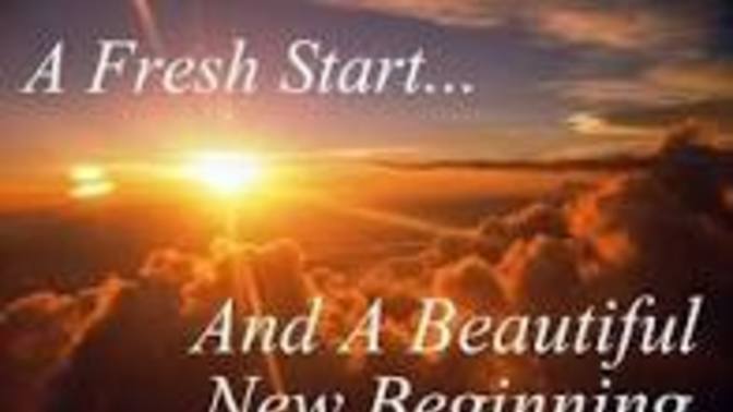 Name a Recent Fresh Beginning in Your Life?