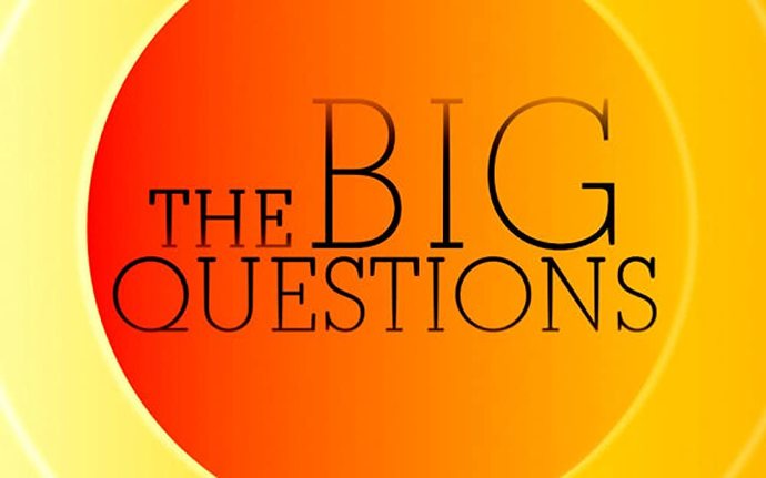 Lifes Big Questions. Should We Perhaps Just Give Up Trying to Answer Them?