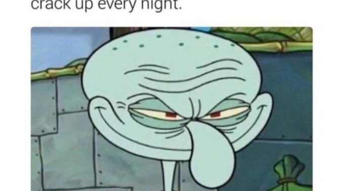 Girls, how would you react if your boyfriend texts you this Squidward meme?