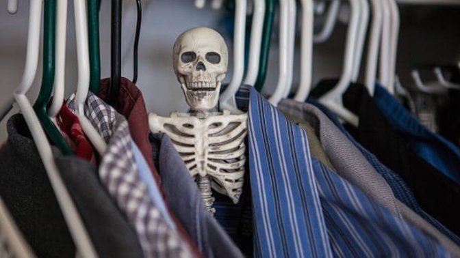 Do you currently have any skeletons in your closet?