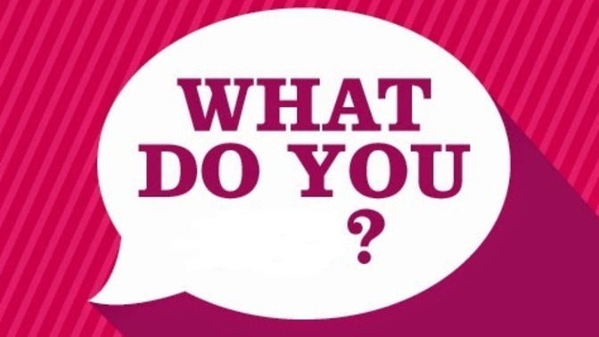 (WDY?) What Do You?
