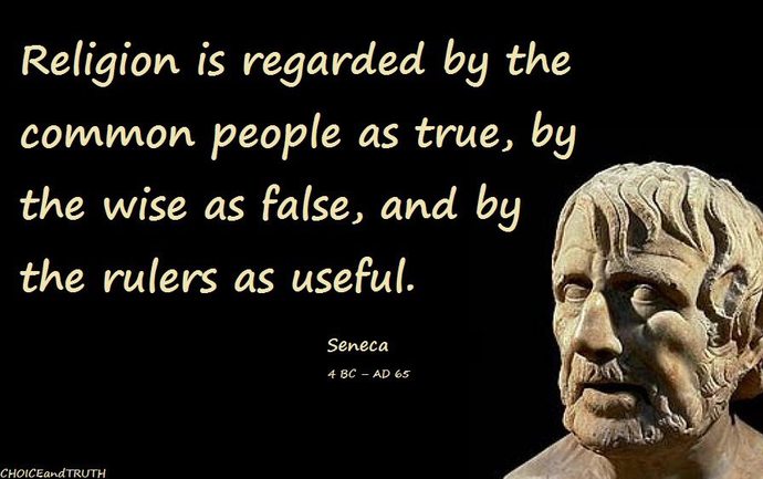 Religion is regarded by the common people as true, by the wise as false, and by rulers as useful. Agree or Disagree?