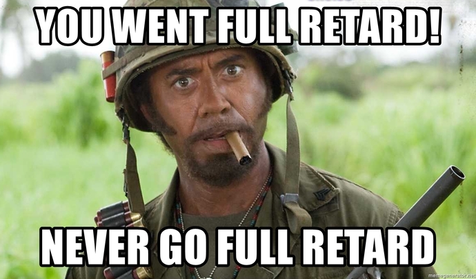 Doesnt the GOP know that you never go full retard?