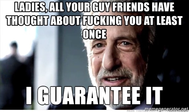 What's it like to have male friends?