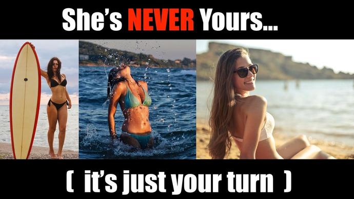 Do you agree with the phrase she is not yours. It is just your turn?