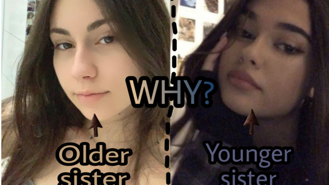 Why is it that older sisters tend to be less attractive than their younger sisters?