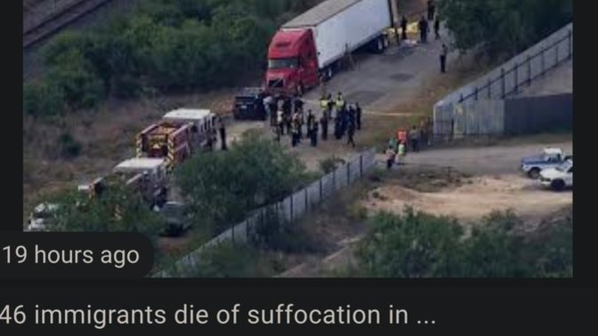 If there are Open Borders or a Border Crisis, why are immigrants suffocating in semi trailers?