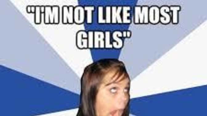 What is the “I’m Not Like Most Girls” phenomenon?