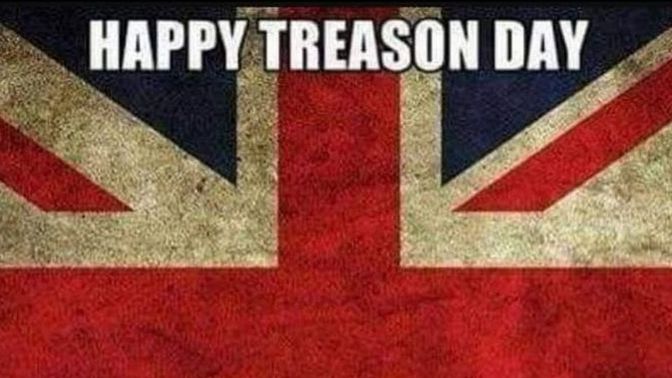 Should the 4th July be celebrated in the UK as Treason Day?