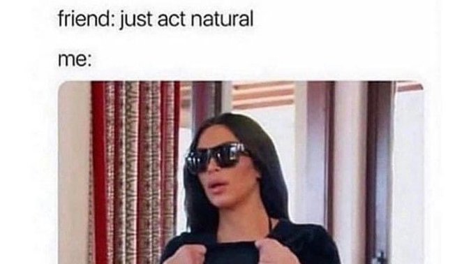 How do you act when your eye candy/crush is approaching?