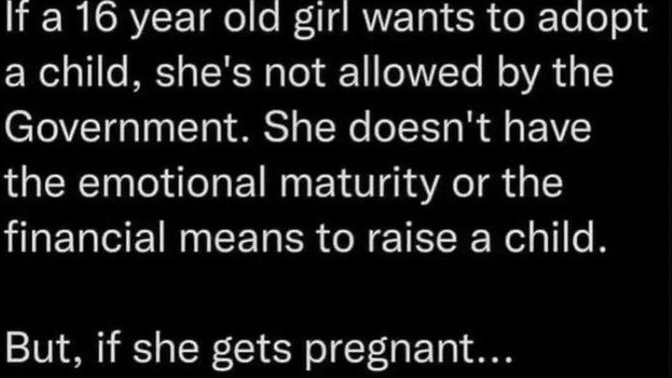 Why are teens allowed to be pregnant but not adopt babies?