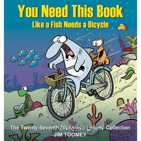 Does a woman need a man like a fish needs a bicycle?