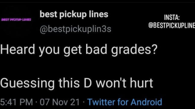 Okay guys! Best pick-up-line?