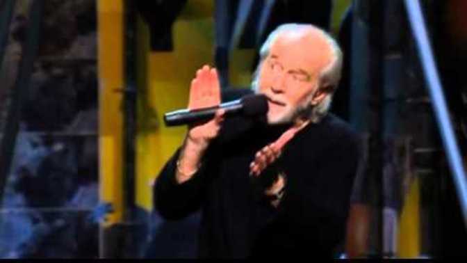 Do you like George Carlin? Ever watch his stuff?