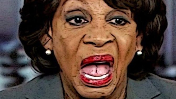 Do you share the same views as democratic congresswoman, Maxine Waters, from Cali?