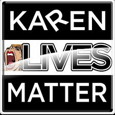 Do Karen lives matter?