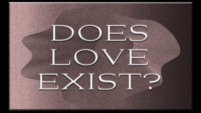 Does love actually exist?