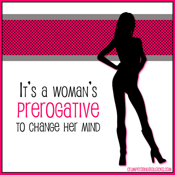 Why do girls change their mind, if the guy likes them?