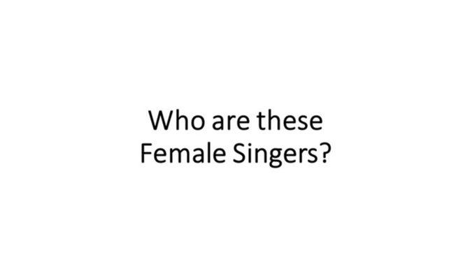 Who are these FEMALE SINGERS?