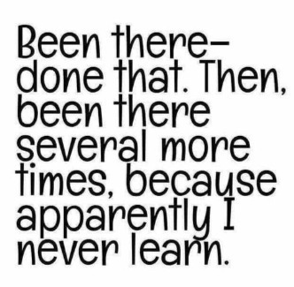 What is one mistake you did that you won't ever do again?