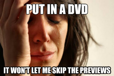 On a scale of 0-5, how annoyed do you get when a DVD/Blu-ray has unskippable ads/previews you are forced to watch before watching the movie?
