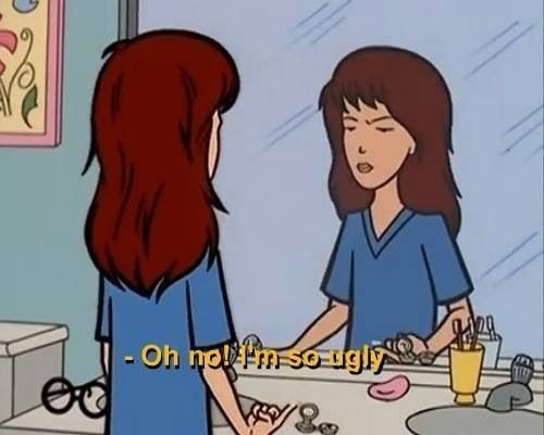 I cant tell if Daria dear is being sarcastic or insecure