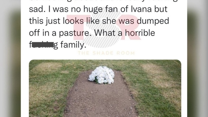 What do y’all think about Ivana trumps burial?