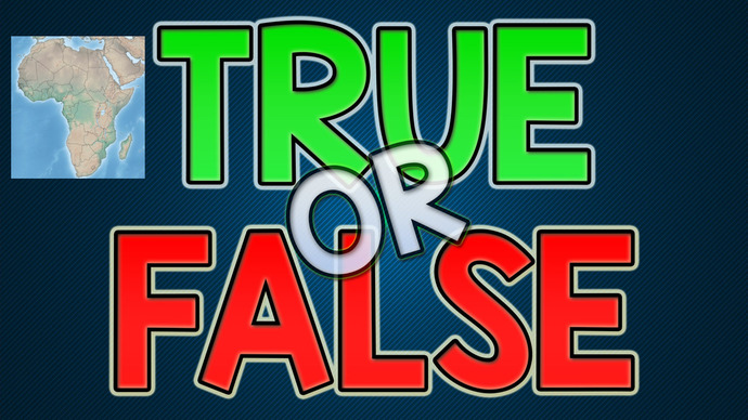 True or False - Africa?