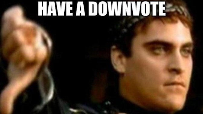 You ever get downvoted on opinions on here on things that.. really aren't all that disagreeable or controversial?