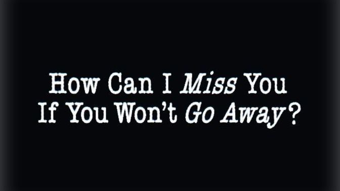 Girls do you like to be able to miss your guy from time to time?