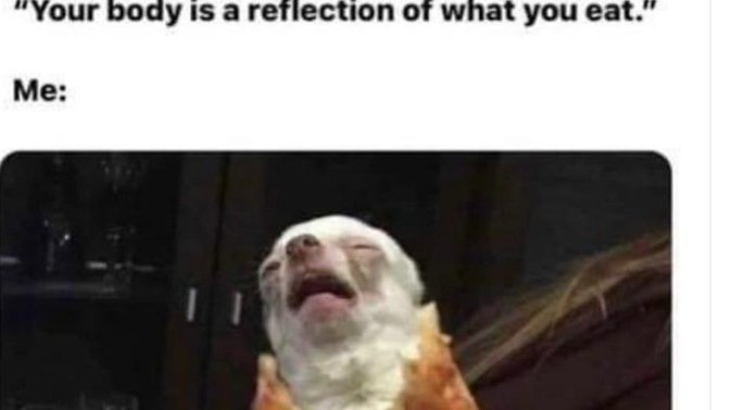 They say, “You are what you eat.” What are you 🤣 ?