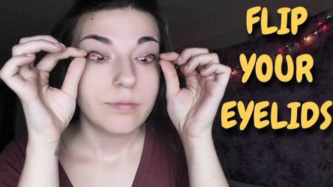 Can you flip your eyelids?