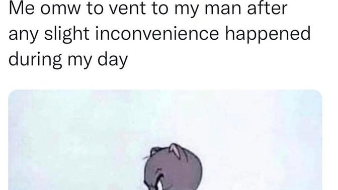 Who do you vent to/call when you’re feeling down/inconvenienced/upset/happy/emotional 😭 ?