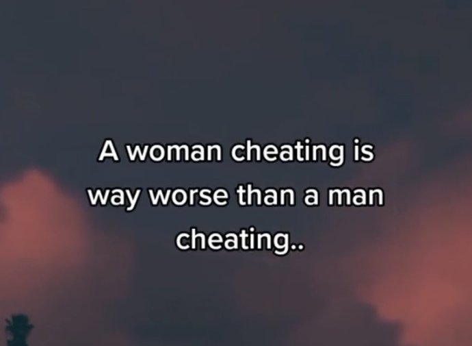 “A woman cheating is way worse than a man cheating? Ladies & fellas, thoughts?