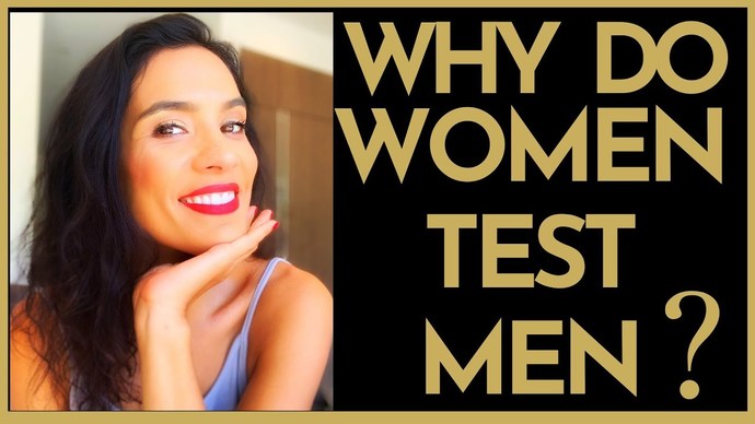 Girls, do you like to test guys to determine if they are truly the right person for you?