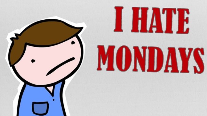 Mondays should be optional. Don’t you just love/hate Mondays?